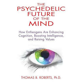 Thomas B Roberts: Psychedelic Future of the Mind