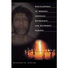 Stephen E Atkins: Encyclopedia of Modern American Extremists and Extremist Groups
