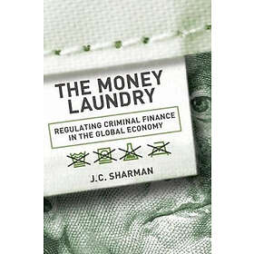 J C Sharman: The Money Laundry