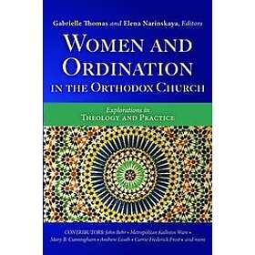 Gabrielle Thomas, Elena Narinskaya: Women and Ordination in the Orthodox Church