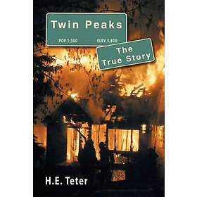 Harry E Teter: Twin Peaks The True Story