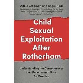 Angie Heal, Adele Gladman: Child Sexual Exploitation After Rotherham