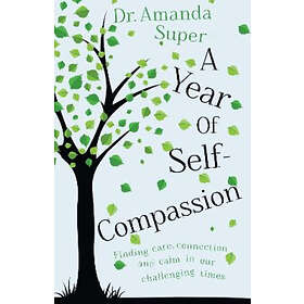 Dr Amanda Super: A Year of Self-Compassion