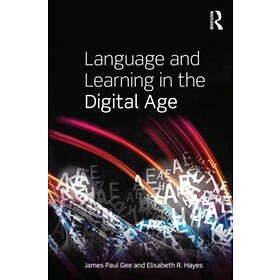 James Paul Gee, Elisabeth R Hayes: Language and Learning in the Digital Age