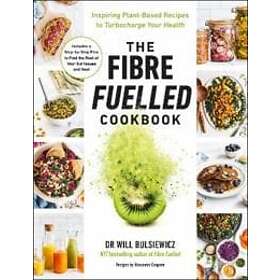 Will Bulsiewicz: The Fibre Fuelled Cookbook