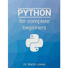 Martin Jones: Python for complete beginners: A friendly guide to coding, no experience required