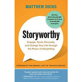 Matthew Dicks: Storyworthy