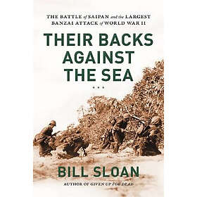Bill Sloan: Their Backs against the Sea