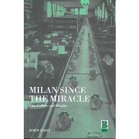 John Foot: Milan since the Miracle