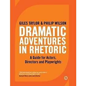 Giles Taylor, Philip Wilson: Dramatic Adventures in Rhetoric