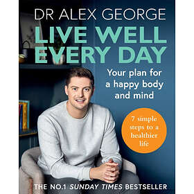 Dr Alex George: Live Well Every Day