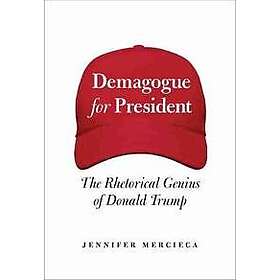 Jennifer R Mercieca: Demagogue for President