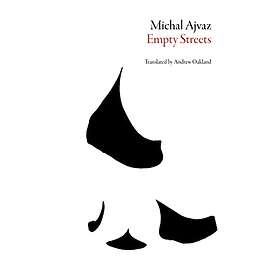 Michal Ajvaz: Empty Streets