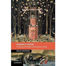 Craig Koslofsky: Evening's Empire