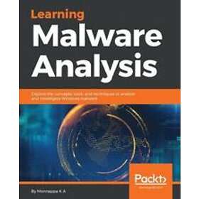 Monnappa K A: Learning Malware Analysis