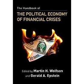 Martin H Wolfson: The Handbook of the Political Economy Financial Crises