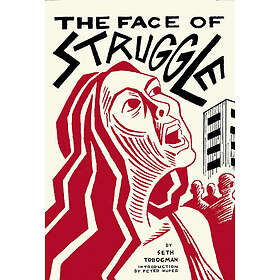 Seth Tobocman, Peter Kuper: The Face Of Struggle