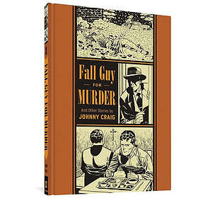 Gary Groth: Fall Guy For Murder And Other Stories