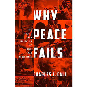 Charles T Call: Why Peace Fails