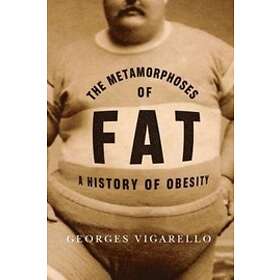 Georges Vigarello: The Metamorphoses of Fat