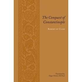 Robert of Clari: The Conquest of Constantinople