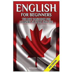 Getaway Guides: English for Beginners: The Best Handbook Learning to Speak English!