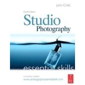 John Child: Studio Photography: Essential Skills 4th Edition