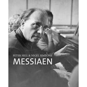 Peter Hill, Nigel Simeone: Messiaen