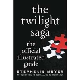 Stephenie Meyer: The Twilight Saga: Official Illustrated Guide