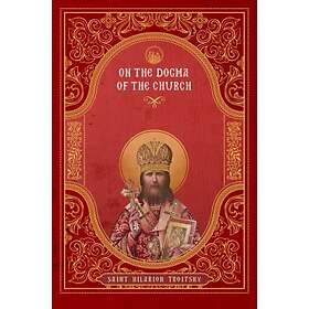St Hilarion Troitsky: On the Dogma of Church