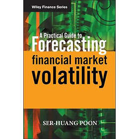 S Poon: A Practical Guide to Forecasting Financial Market Volatility