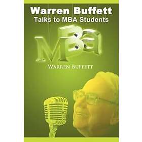 Warren Buffett: Warren Buffett Talks to MBA Students