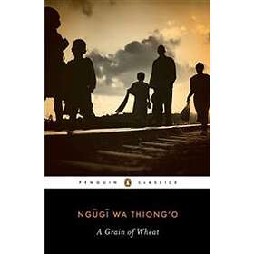 Ngugi wa Thiong'o: A Grain of Wheat