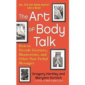 Gregory Hartley, Maryann Karinch: The Art of Body Talk