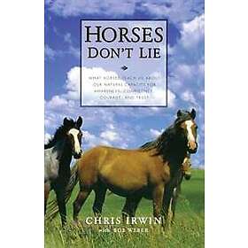 Chris Irwin, Bob Weber: Horses Don't Lie