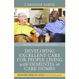 Caroline Baker: Developing Excellent Care for People Living with Dementia in Hom