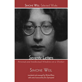 Simone Weil: Seventy Letters