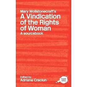Adriana Craciun: Mary Wollstonecraft's A Vindication of the Rights Woman