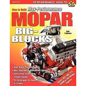 Andy Finkbeiner: How to Build Max-Performance Mopar Big-Blocks