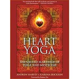 Andrew Harvey, Karuna Erickson: Heart Yoga