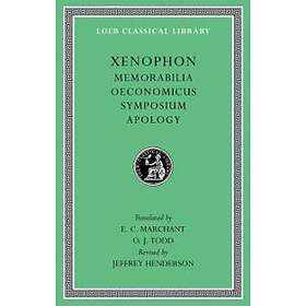 Xenophon: Memorabilia. Oeconomicus. Symposium. Apology