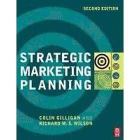 Richard M S Wilson: Strategic Marketing Planning 2nd Edition