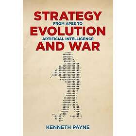 Kenneth Payne: Strategy, Evolution, and War