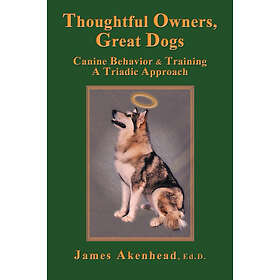 James Akenhead: Thoughtful Owners, Great Dogs