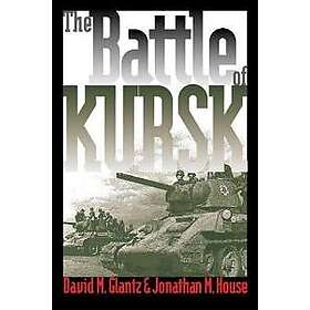 David M Glantz, Jonathan M House: The Battle of Kursk