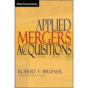 RF Bruner: Applied Mergers and Acquisitions