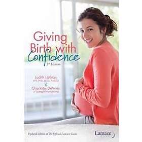 Judith Lothian, Charlotte Devries: Giving Birth With Confidence (Official Lamaze