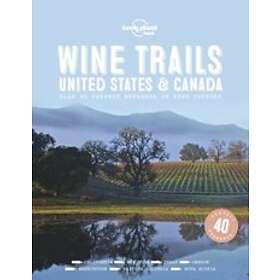 Food: Lonely Planet Wine Trails USA &; Canada