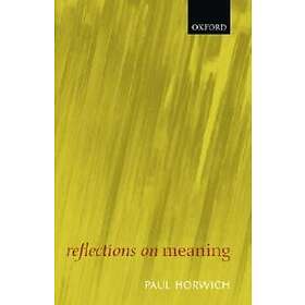 Paul Horwich: Reflections on Meaning