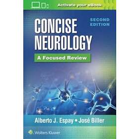 Alberto J Espay, Jose Biller: Concise Neurology: A Focused Review, 2nd Edition